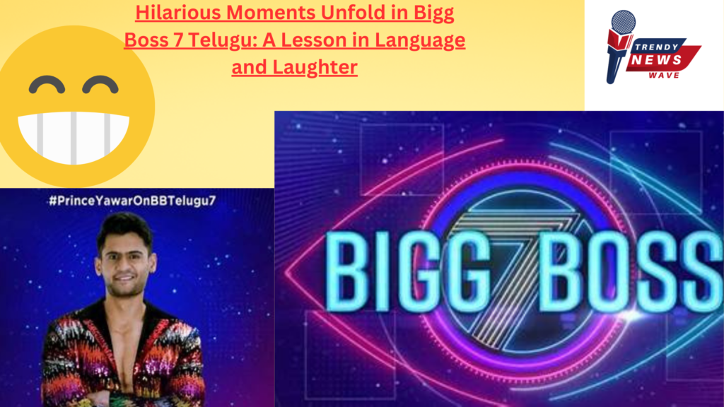Hilarious Moments Unfold in Bigg Boss 7 Telugu: A Lesson in Language and Laughter