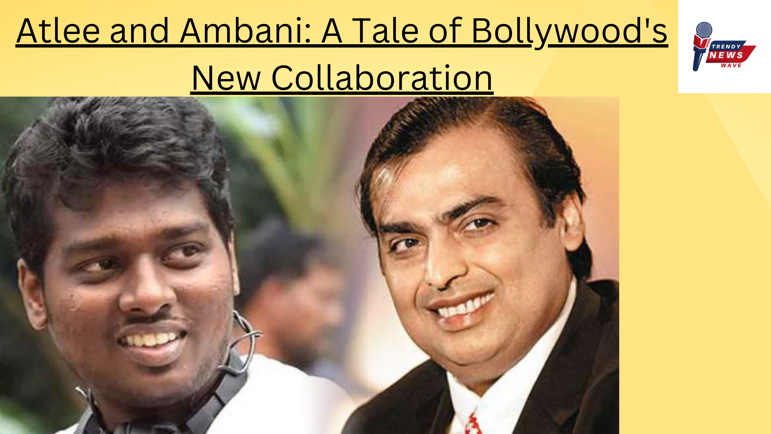 Atlee and Ambani: A Tale of Bollywood's New Collaboration