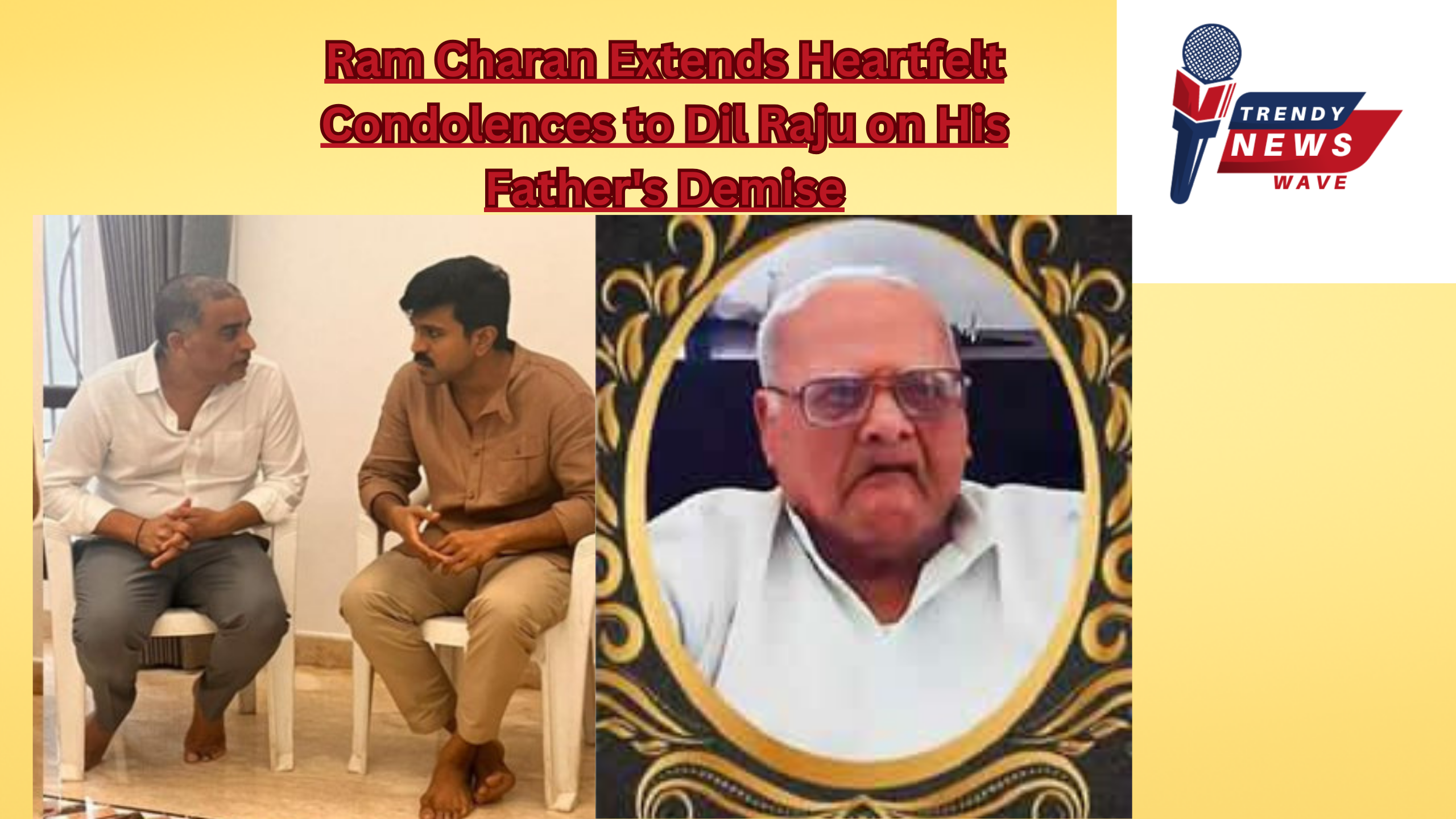 Ram Charan Extends Heartfelt Condolences to Dil Raju on His Father's Demise