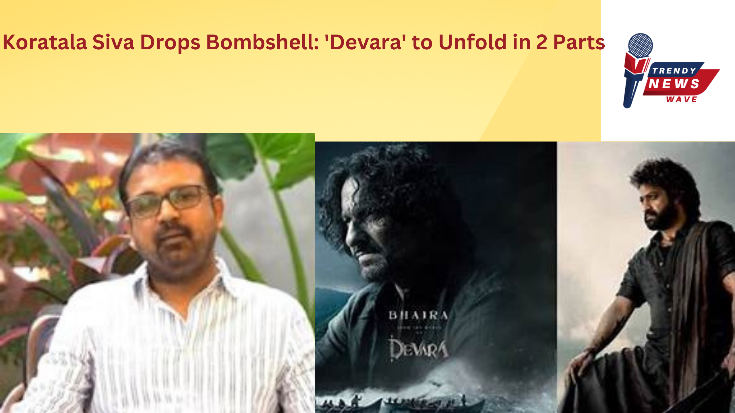 Koratala Siva Drops Bombshell: 'Devara' to Unfold in 2 Parts