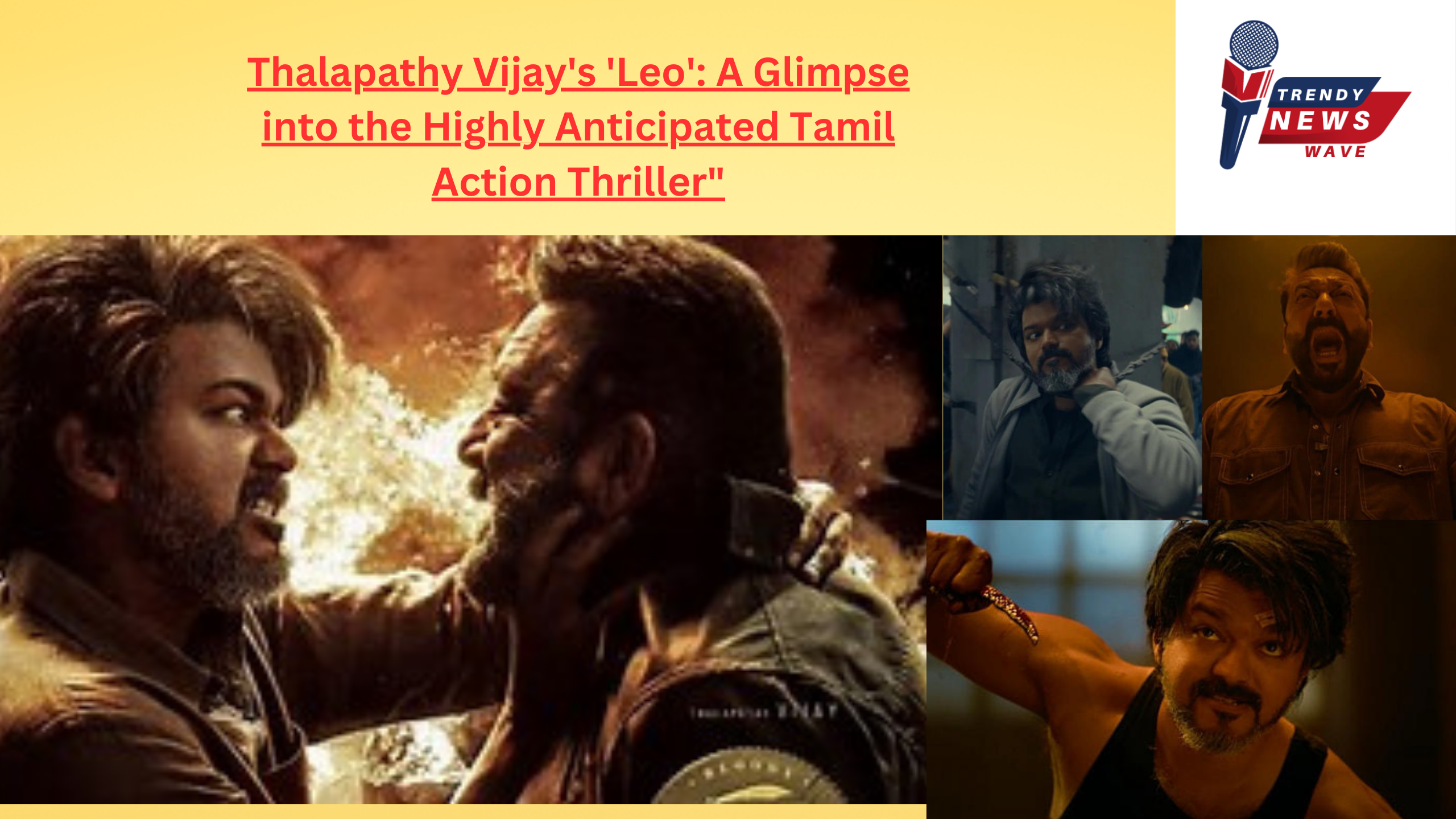 Thalapathy Vijay's 'Leo': A Glimpse into the Highly Anticipated Tamil Action Thriller