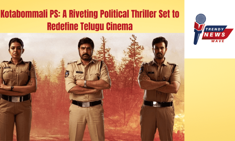 Kotabommali PS: A Riveting Political Thriller Set to Redefine Telugu Cinema